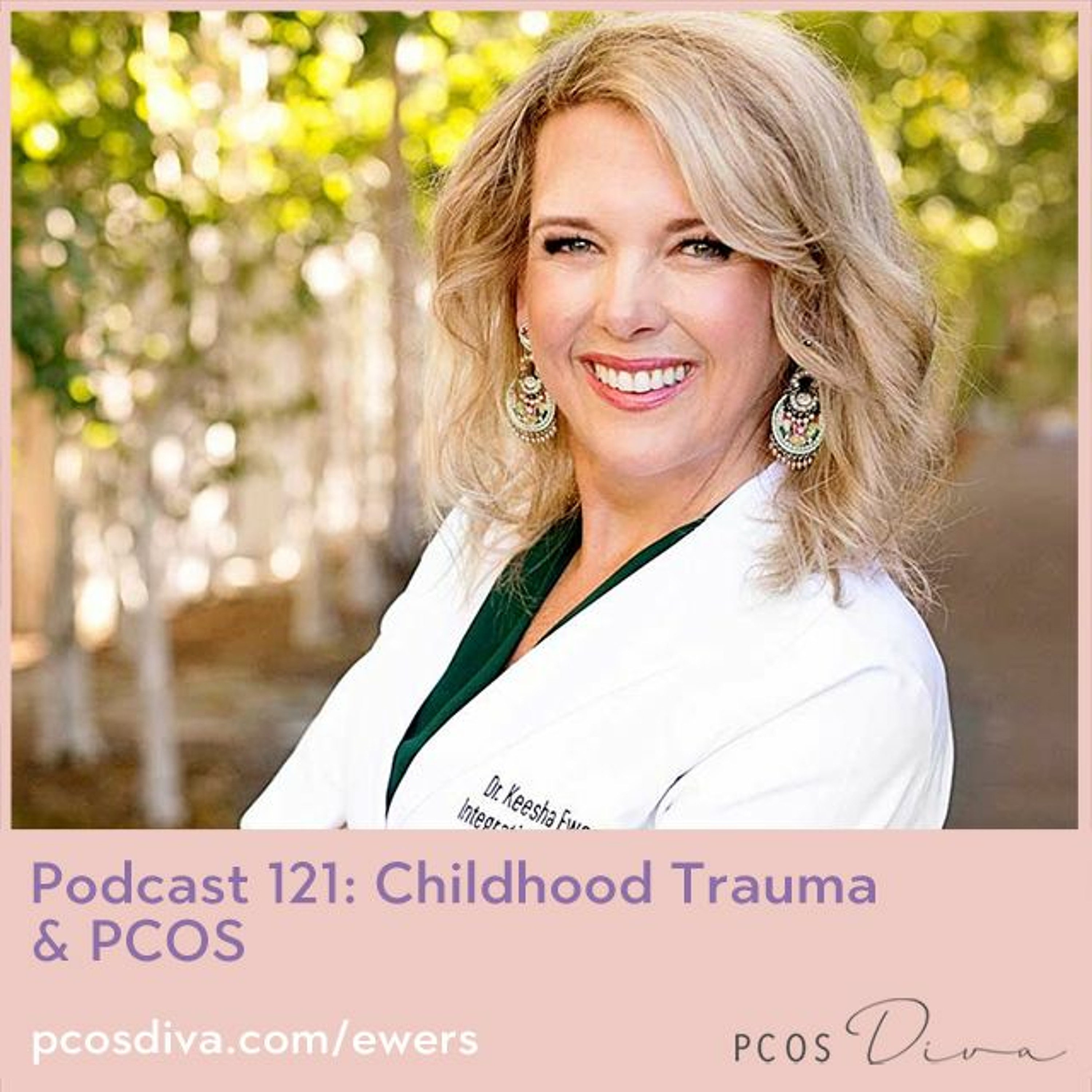 cover of episode Childhood Trauma & PCOS with Dr. Keesha Ewers