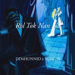 Rol Tok Nan Na ft. Yung38