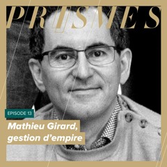 Mathieu Girard, gestion d’empire