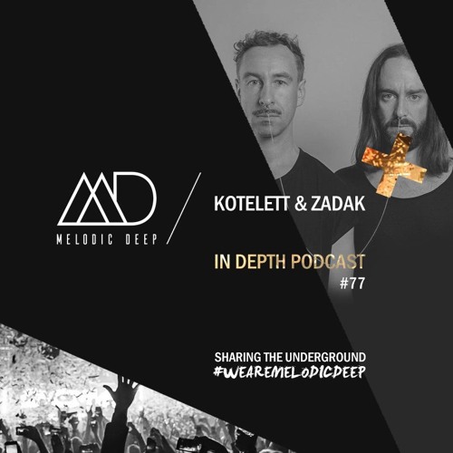 MELODIC DEEP IN DEPTH PODCAST #077 | KOTELETT & ZADAK