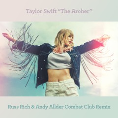 Taylor Swift - The Archer (Russ Rich and Andy Allder Combat Club Remix)