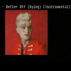 Lil Peep - Better Off (Dying) [Instrumental]