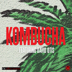 Kombucha feat. David Otis