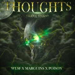 THOUGHTS - WL$F w/MARGUINS & POISON