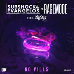 Subshock & Evangelos vs RageMode - No Pills (feat. Lnly Boys)