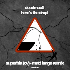 Deadmau5 - Superbia (ov) [Matt Lange Remix]