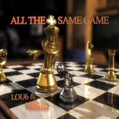 ALL THE SAME GAME   LOU6 / Lillithe