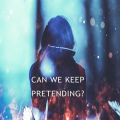 OmgLoSteve - Can We Keep Pretending? (feat. Jaime Deraz)