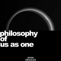 Philosophy of Us as One //MIX