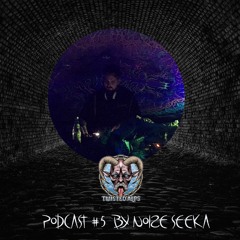 Podcast #5 by Noize Seeka