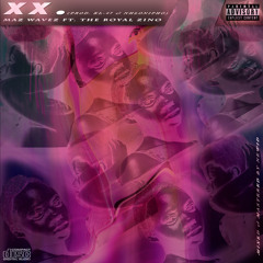 Xx (Feat. The Royal Zino)