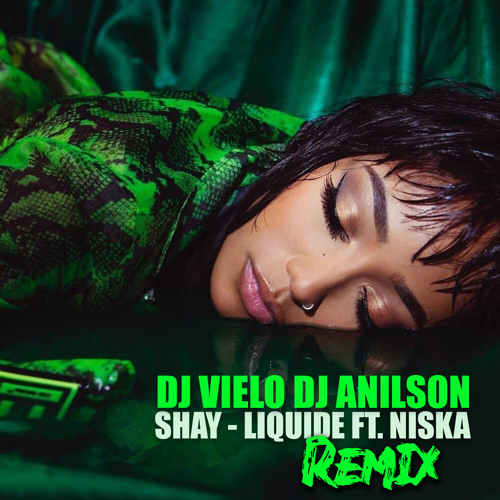 Stream Dj Vielo X Dj Anilson Remix Shay - Liquide ft. Niska by Dj Vielo |  Listen online for free on SoundCloud