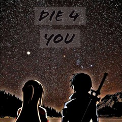 Die 4 You Prod.Sketchmyname