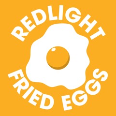 Redlight - Fried Eggs