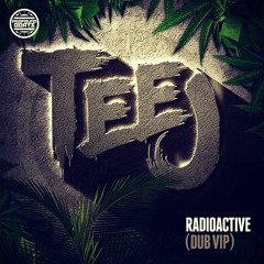 Teej - Radioactive (Dub VIP) (Free Download)