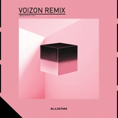 BLACKPINK - DDU DU DDU DU (Voizon Remix)