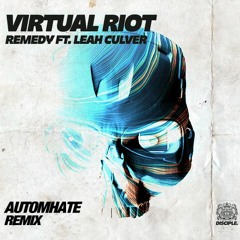 Virtual Riot - Remedy (Automhate Remix) Ft. Leah Culver [FREE DL]