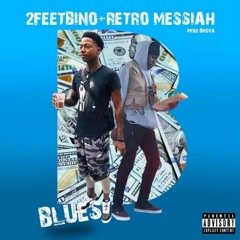 2FeetBino + Retro Messiah - BLUES (Prod. Bnova)