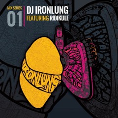 IRONLUNG FT MC RIDIKULE - MINI MIX SERIES 01