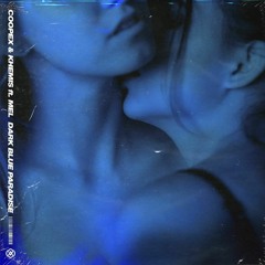 Coopex & KHEMIS - Dark Blue Paradise (ft. MEL)