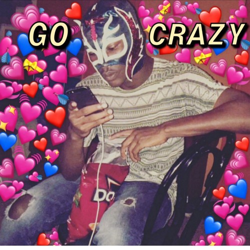 GO CRAZY