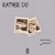 Artwork for Rather Do