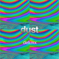 Dust (Available on Spotify, iTunes, etc.)