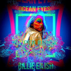 Billie Eilish - Ocean Eyes (Duper Remix)
