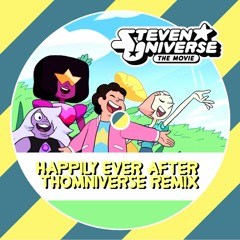 Steven Universe The Movie - Happily Ever After Remix