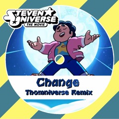 Steven Universe The Movie - Change Remix