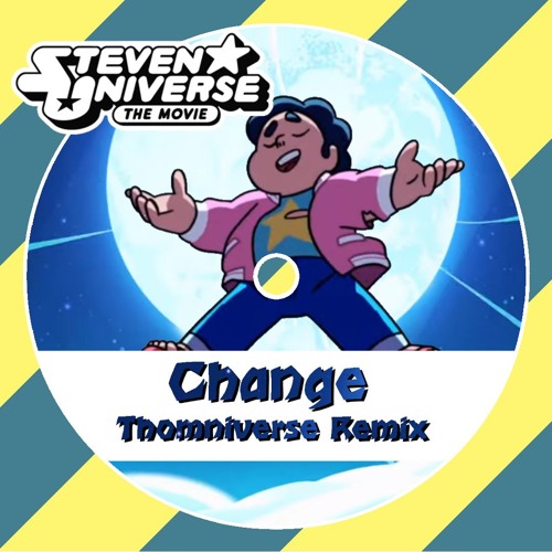 Steven Universe The Movie - Change Remix