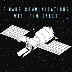 Ehaus Communications w/ Tim Baker vol 12