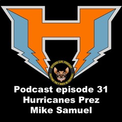 Episide 31-Hamilton Hurricanes Prez Mike Samuel Part 1