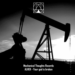 MTR 015 - ALHEK - Your god is broken (Incl. Parallelbetrieb remix)