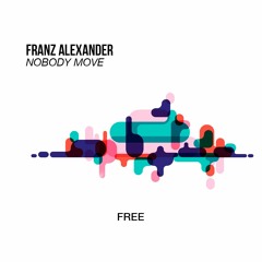 Franz Alexander - Nobody Move
