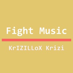Fight Music - KrIZILLoX Krizi