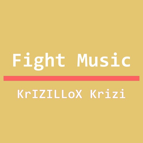 Fight Music - KrIZILLoX Krizi