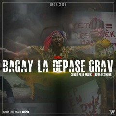 Bagay la depase grav - Shelo Pleb Muzik feat.Buga-D Singer