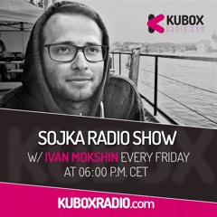 002 - Sojka Radio Show w/ Ivan Mokshin. Kuboxradio.com