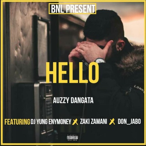 Hello - Auzzy ft zaki zamani x dj yung enymoney x don jabo