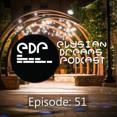 Elysian Dreams Podcast - Episode 51