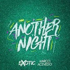 Marco Acevedo & Exotic - Another Night