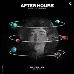 Benjamin Luca, Studio Mix - After Hours Radio - Episode 1