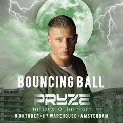 Bouncing Ball @ PRYZE ''The Curse Of The Night''