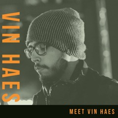 Meet Vin Haes