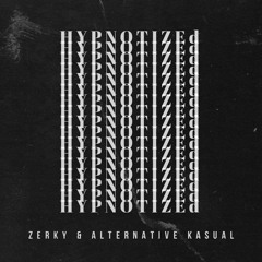 Zerky, Alternative Kasual - Hypnotized (Original Mix)