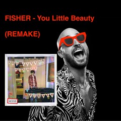 (Remake) FISHER - You Little Beauty