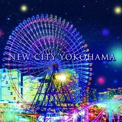New City YOKOHAMA クロスフェード