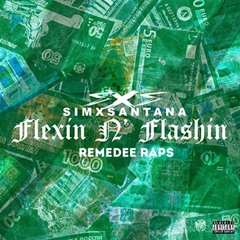 SimxSantana Feat Remedee Raps - Flexin N Flashin [Remix]