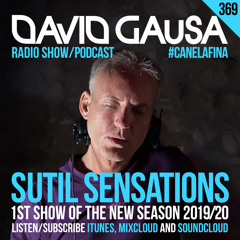 Sutil Sensations Radio #369 - ¡1st show of the new season 2019/20! - Summer & Ibiza 2019 Music Recap